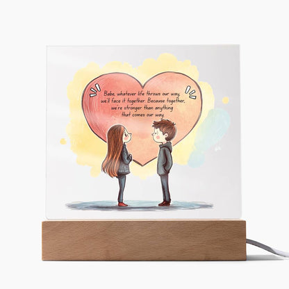 Acrylic Plaque - Sentimental Romantic Gift for Girlfriend and Boyfriend - Babe Whatever Life Throws Our Way