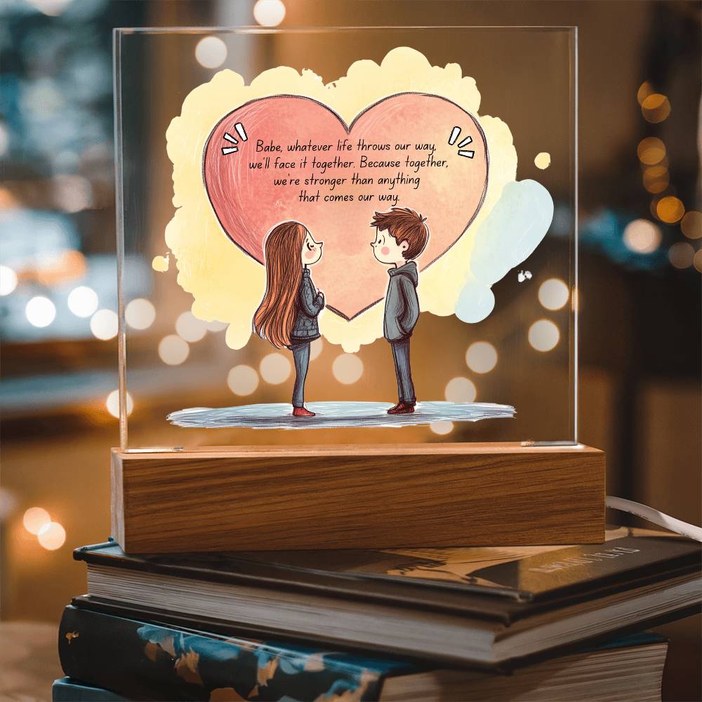 Acrylic Plaque - Sentimental Romantic Gift for Girlfriend and Boyfriend - Babe Whatever Life Throws Our Way