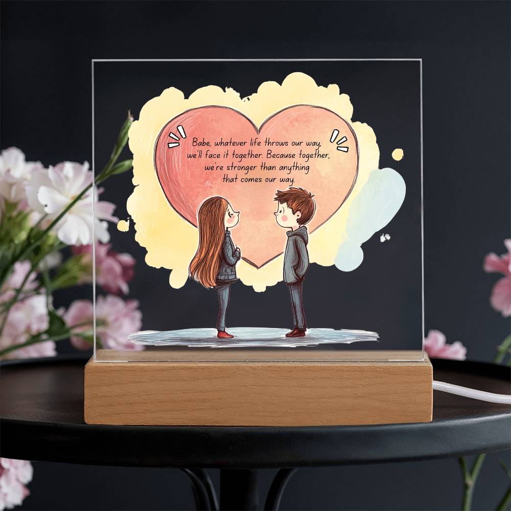 Acrylic Plaque - Sentimental Romantic Gift for Girlfriend and Boyfriend - Babe Whatever Life Throws Our Way