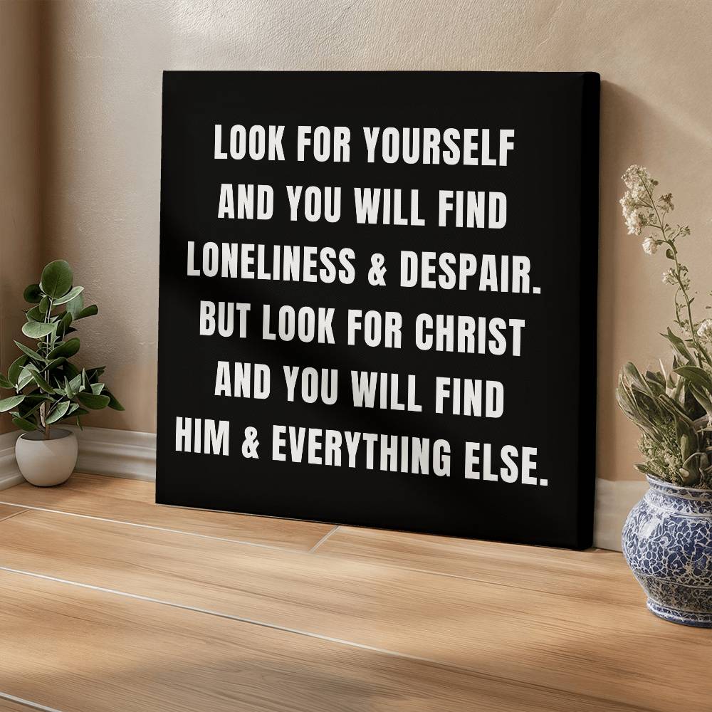 Look for Yourself vs Look for Christ C.S Lewis Quote Printed on Wrapped Canvas | Christian Wall Art 2024