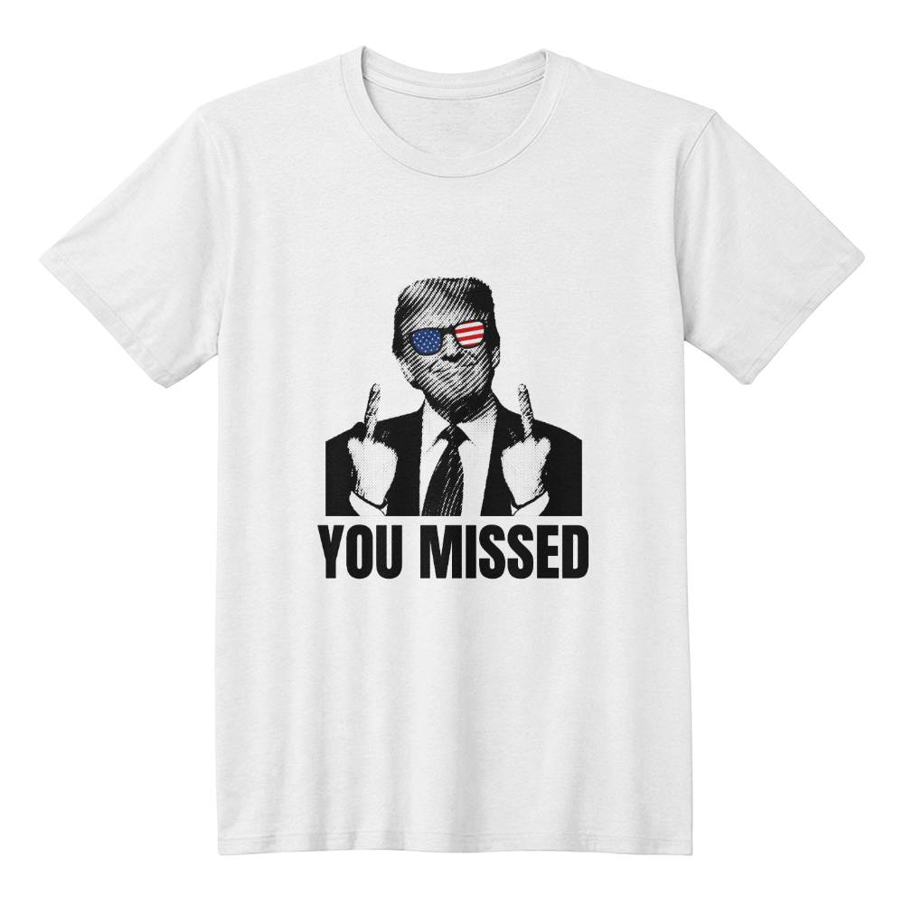 "You Missed" Trump Thug T-shirt White Color | Support Trump 2024