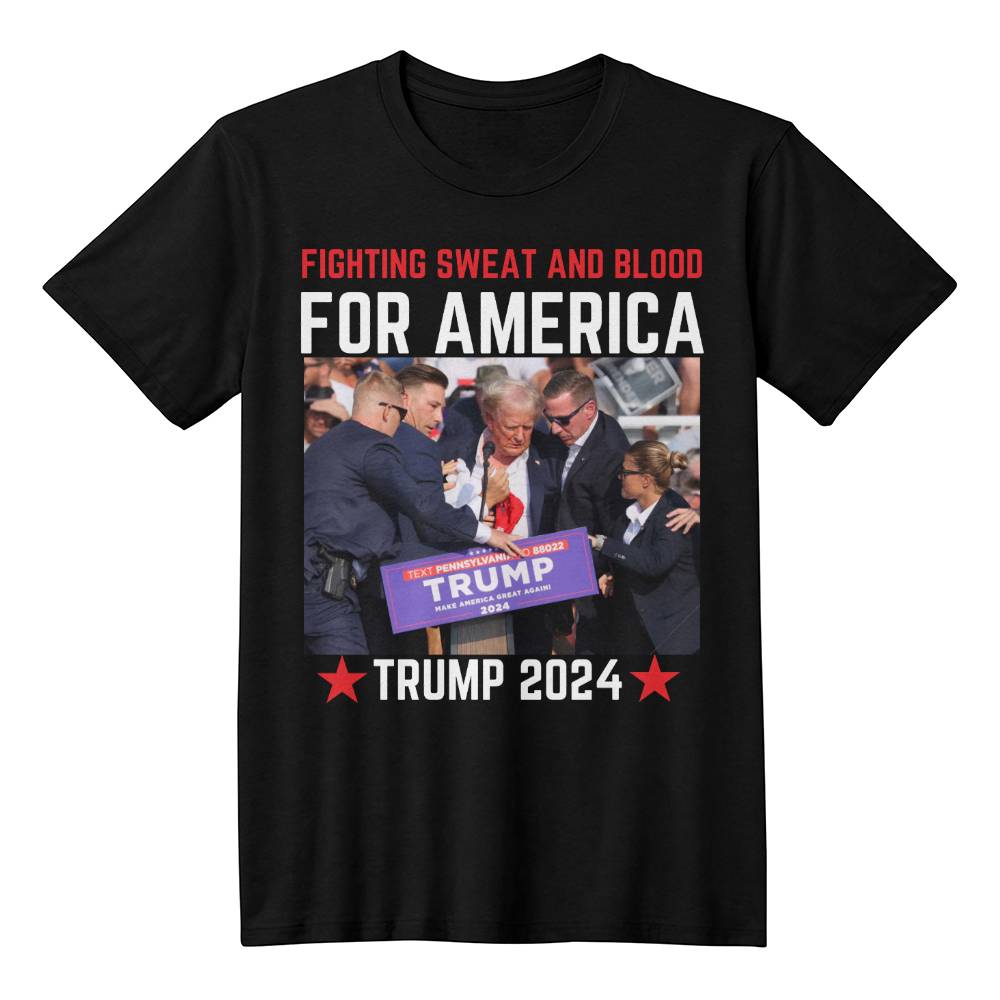 Fighting Sweat and Blood for America Trump Shirt | Trump American Tough T-shirt 2024