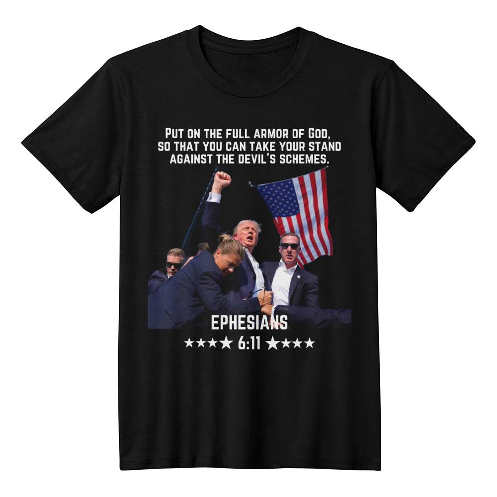 Trump Shirt Fighting Spiritual Battle Ephesians 6:11 | Trump Assasination Attempt Shirt 2024