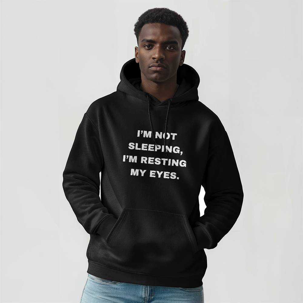 I'm Not Sleeping, I'm Resting My Eyes Funny Dad Hoodie for Father's Day Gift