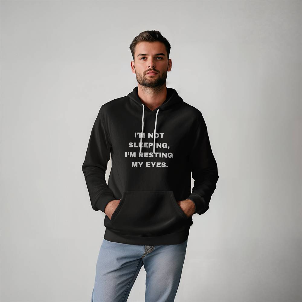 I'm Not Sleeping, I'm Resting My Eyes Funny Dad Hoodie for Father's Day Gift