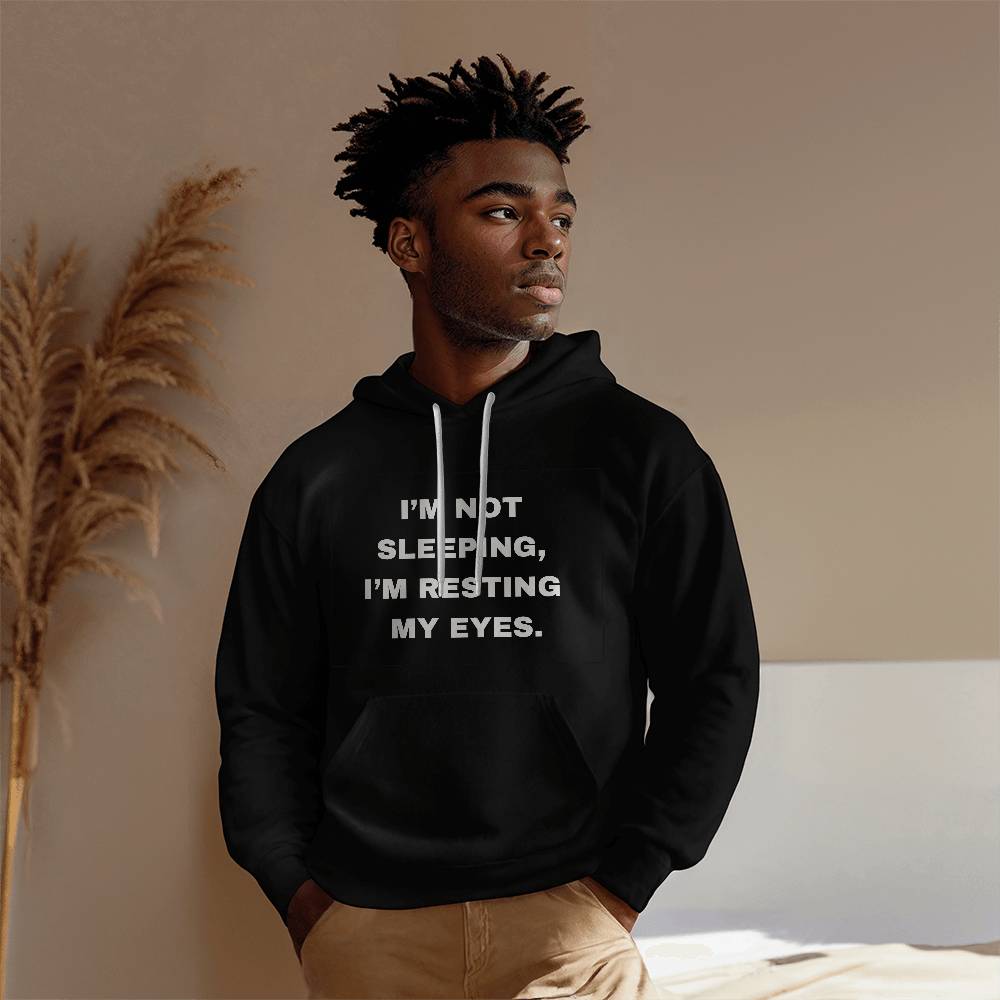 I'm Not Sleeping, I'm Resting My Eyes Funny Dad Hoodie for Father's Day Gift