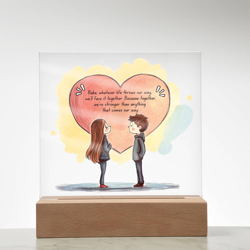 Acrylic Plaque - Sentimental Romantic Gift for Girlfriend and Boyfriend - Babe Whatever Life Throws Our Way