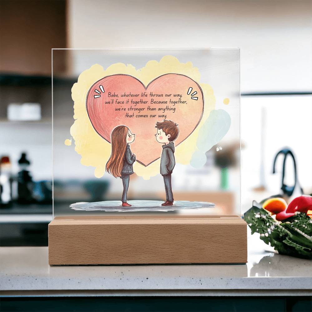 Acrylic Plaque - Sentimental Romantic Gift for Girlfriend and Boyfriend - Babe Whatever Life Throws Our Way