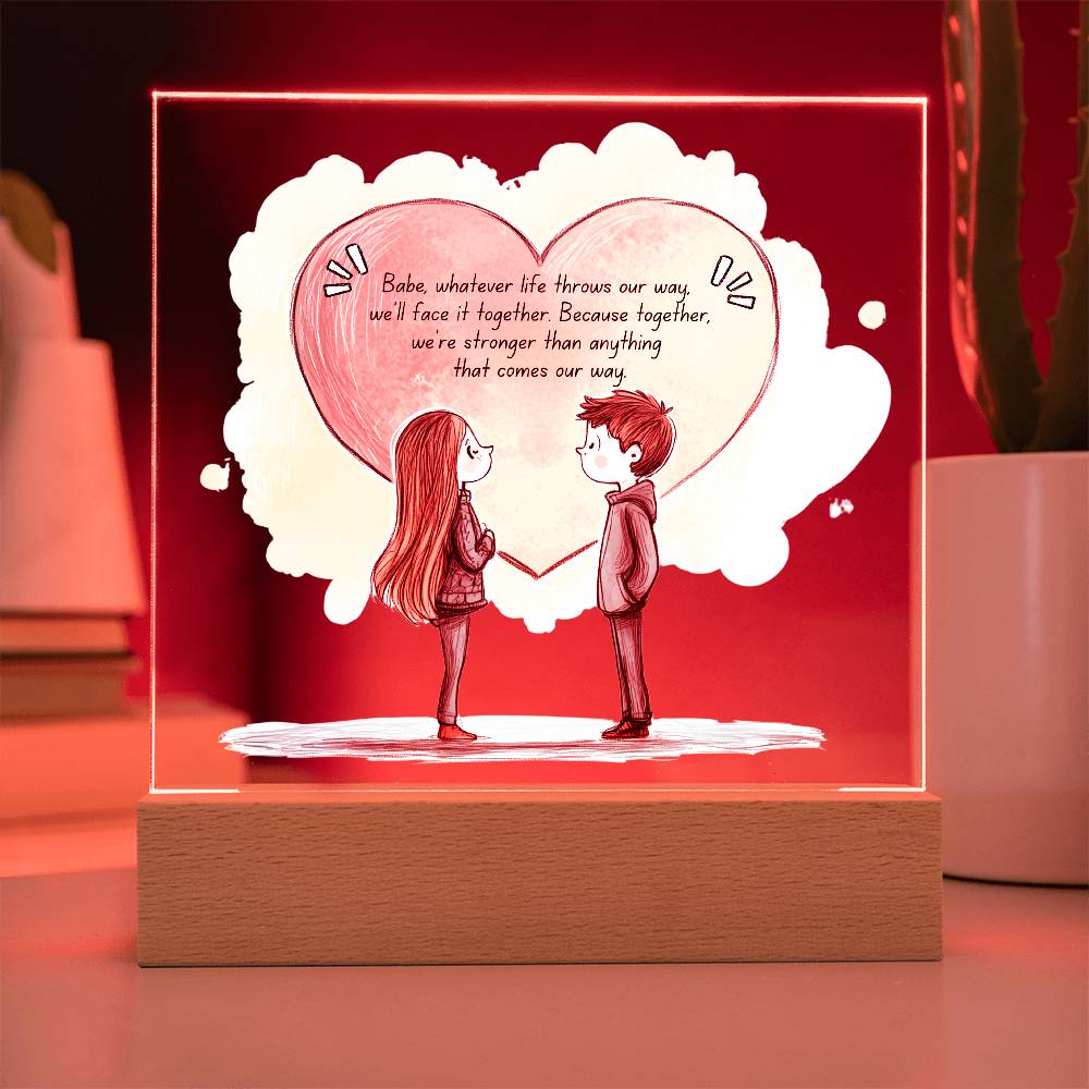 Acrylic Plaque - Sentimental Romantic Gift for Girlfriend and Boyfriend - Babe Whatever Life Throws Our Way