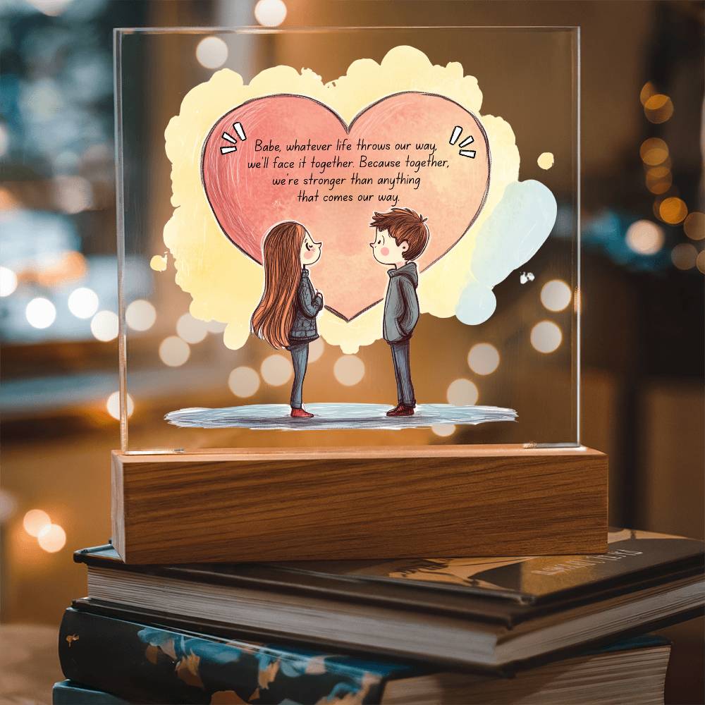 Acrylic Plaque - Sentimental Romantic Gift for Girlfriend and Boyfriend - Babe Whatever Life Throws Our Way